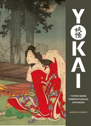Yokai y otros seres sobrenaturales japoneses | 9788410380059 | Marks, Andreas | Llibres.cat | Llibreria online en català | La Impossible Llibreters Barcelona