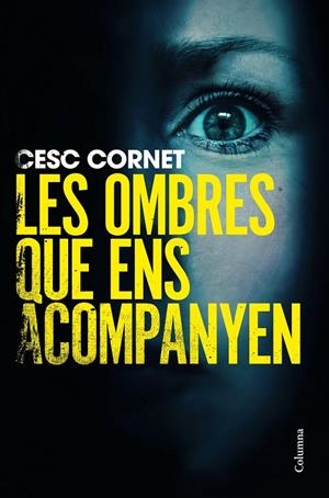 Les ombres que ens acompanyen | 9788466434522 | Cornet, Cesc | Llibres.cat | Llibreria online en català | La Impossible Llibreters Barcelona