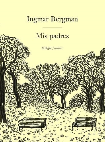 Mis padres. Trilogía familiar | 9788419737465 | Bergman, Ingmar | Llibres.cat | Llibreria online en català | La Impossible Llibreters Barcelona