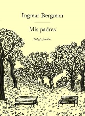 Mis padres. Trilogía familiar | 9788419737465 | Bergman, Ingmar | Llibres.cat | Llibreria online en català | La Impossible Llibreters Barcelona