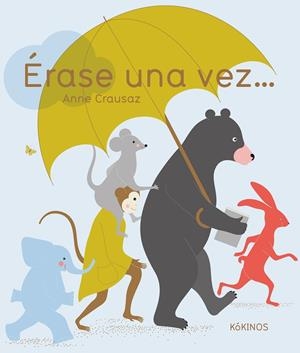 Érase una vez... | 9788417074760 | Anne Crausaz | Llibres.cat | Llibreria online en català | La Impossible Llibreters Barcelona