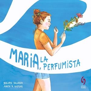 Maria, la perfumista | 9788412430677 | Salvador, Dolors | Llibres.cat | Llibreria online en català | La Impossible Llibreters Barcelona