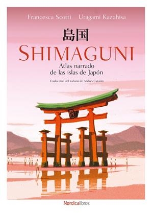 Shimaguni. Atlas narrado de las islas de Japón | 9791387563783 | Scotti, Francesca | Llibres.cat | Llibreria online en català | La Impossible Llibreters Barcelona