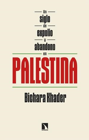 Un siglo de expolio y abandono en Palestina | 9788410674660 | Khader, Bichara | Llibres.cat | Llibreria online en català | La Impossible Llibreters Barcelona