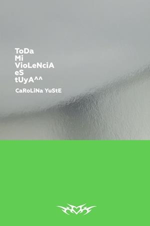 ToDa Mi VioLeNciA eS tUyA^^ | 9788418690730 | Yuste, Carolina | Llibres.cat | Llibreria online en català | La Impossible Llibreters Barcelona