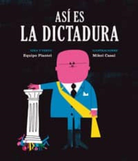 Así es la dictadura | 9788494362514 | Equipo Plantel/Casal, Mikel | Llibres.cat | Llibreria online en català | La Impossible Llibreters Barcelona
