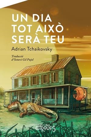 Un dia tot això serà teu | 9791399138832 | Tchaikovsky, Adrian | Llibres.cat | Llibreria online en català | La Impossible Llibreters Barcelona