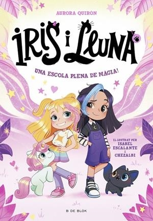 Iris i Lluna: cuidadores d'animalets màgics 1 - Una escola plena de màgia! | 9788410269262 | Quirón, Aurora | Llibres.cat | Llibreria online en català | La Impossible Llibreters Barcelona