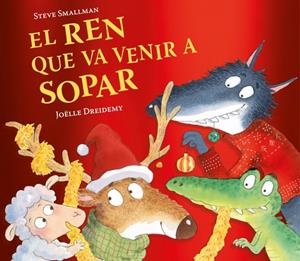 El ren que va venir a sopar (L'ovelleta que va venir a sopar) | 9788448871246 | Smallman, Steve | Llibres.cat | Llibreria online en català | La Impossible Llibreters Barcelona
