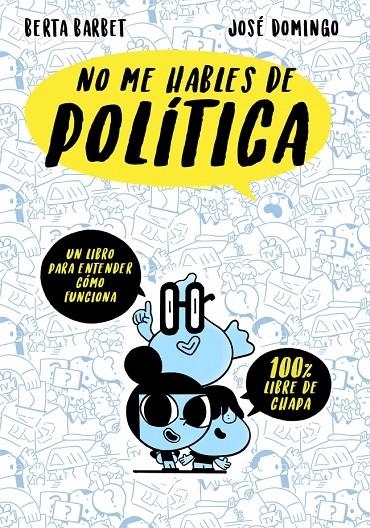No me hables de Política | 9788490437780 | Barbet, Berta | Llibres.cat | Llibreria online en català | La Impossible Llibreters Barcelona