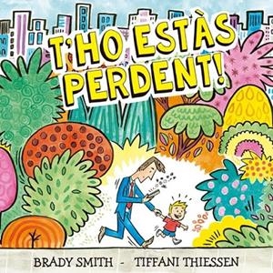 T’ho estàs perdent! | 9788410408296 | Brady Smith, Tiffani Thiessen | Llibres.cat | Llibreria online en català | La Impossible Llibreters Barcelona