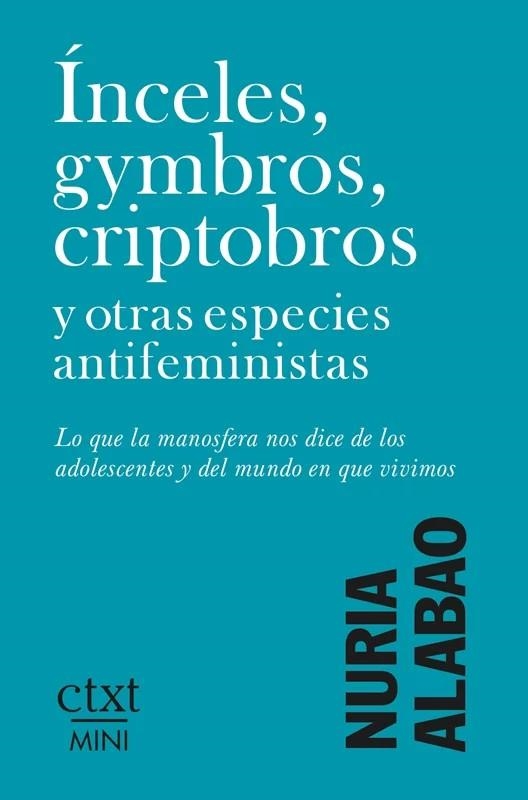 Ínceles, gymbros, criptobros y otras especies antifeministas | 9791399041736 | Alabao, Nuria | Llibres.cat | Llibreria online en català | La Impossible Llibreters Barcelona