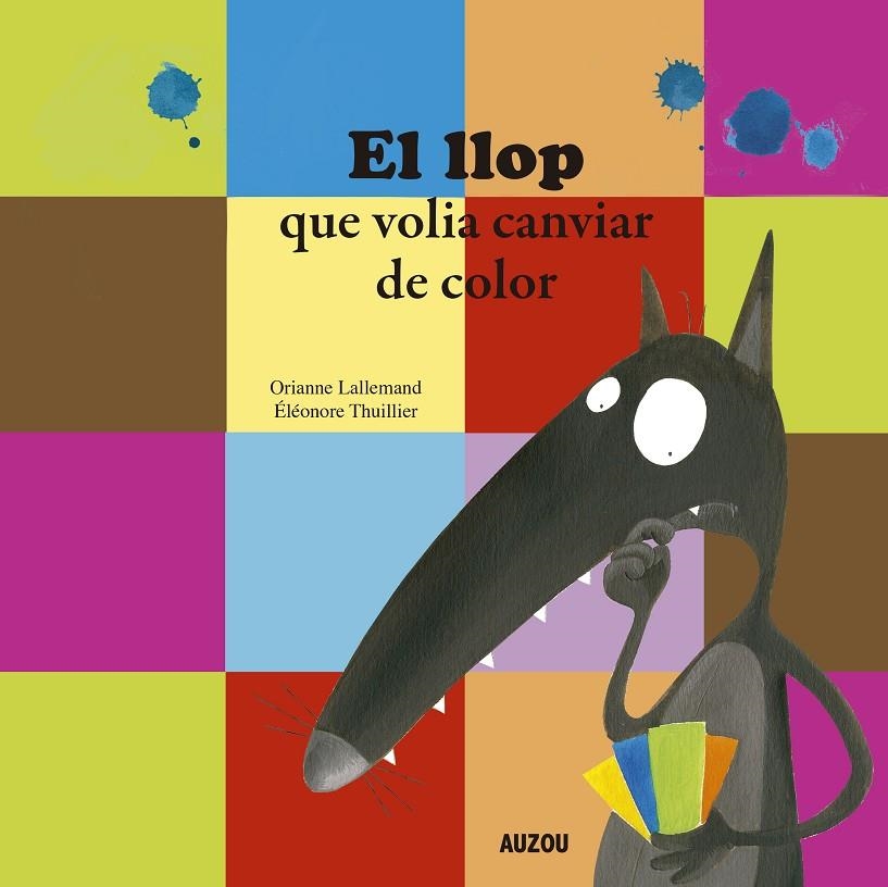 El llop que volia canviar de color | 9782733879917 | Lallemand, Orianne/Thuillier, Éléonore | Llibres.cat | Llibreria online en català | La Impossible Llibreters Barcelona