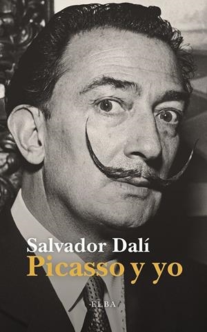 Picasso y yo | 9791399013443 | Dalí, Salvador | Llibres.cat | Llibreria online en català | La Impossible Llibreters Barcelona