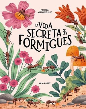La vida secreta de les formigues | 9791399026573 | Melguizo Ruiz, Nereida | Llibres.cat | Llibreria online en català | La Impossible Llibreters Barcelona