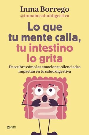 Lo que tu mente calla, tu intestino lo grita | 9788408303749 | Borrego, Inmaculada | Llibres.cat | Llibreria online en català | La Impossible Llibreters Barcelona