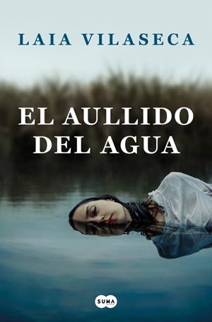 El aullido del agua | 9788491294085 | Vilaseca, Laia | Llibres.cat | Llibreria online en català | La Impossible Llibreters Barcelona