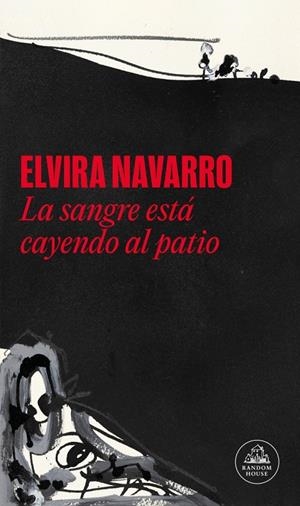 La sangre está cayendo al patio | 9788439745709 | Navarro, Elvira | Llibres.cat | Llibreria online en català | La Impossible Llibreters Barcelona