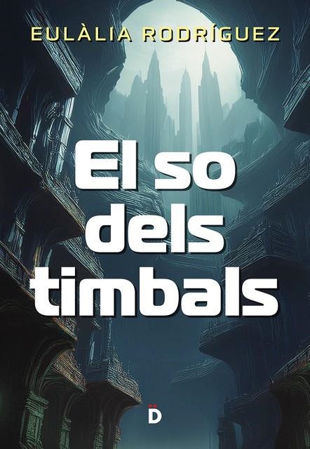 El so dels timbals | 9788418011559 | Rodríguez, Eulàlia | Llibres.cat | Llibreria online en català | La Impossible Llibreters Barcelona