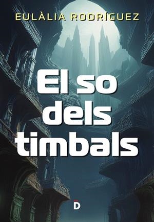 El so dels timbals | 9788418011559 | Rodríguez, Eulàlia | Llibres.cat | Llibreria online en català | La Impossible Llibreters Barcelona