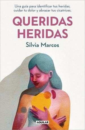 Queridas heridas | 9788403525634 | Marcos, Silvia | Llibres.cat | Llibreria online en català | La Impossible Llibreters Barcelona