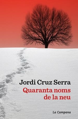 Quaranta noms de la neu | 9791387564063 | Cruz Serra, Jordi | Llibres.cat | Llibreria online en català | La Impossible Llibreters Barcelona