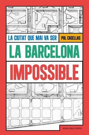 La Barcelona impossible | 9791387653293 | Casellas, Pol | Llibres.cat | Llibreria online en català | La Impossible Llibreters Barcelona