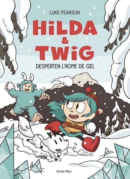Hilda & Twig 2. Hilda i Twig desperten l'Home de Gel | 9791387782696 | Pearson, Luke | Llibres.cat | Llibreria online en català | La Impossible Llibreters Barcelona