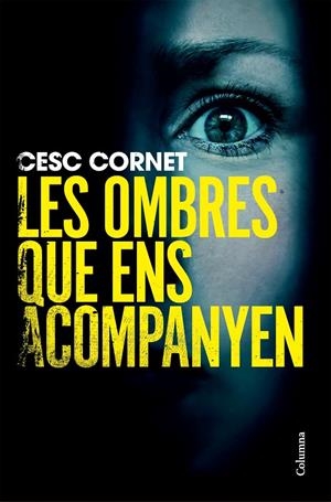 Les ombres que ens acompanyen | 9788466434515 | Cornet, Cesc | Llibres.cat | Llibreria online en català | La Impossible Llibreters Barcelona