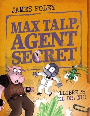 Max talp, agent secret. Llibre 3: Nuet | 9788448967239 | James Foley | Llibres.cat | Llibreria online en català | La Impossible Llibreters Barcelona