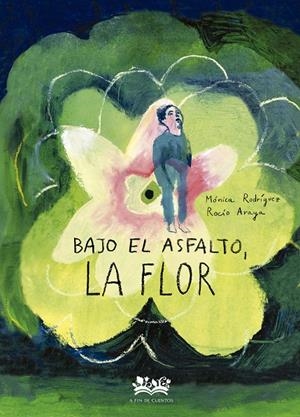 Bajo el asfalto, la flor | 9788419684318 | Rodríguez Suárez, Mónica | Llibres.cat | Llibreria online en català | La Impossible Llibreters Barcelona