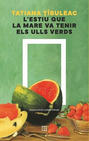 L'estiu que la mare va tenir els ulls verds | 9788419960511 | Tibuleac, Tatiana | Llibres.cat | Llibreria online en català | La Impossible Llibreters Barcelona