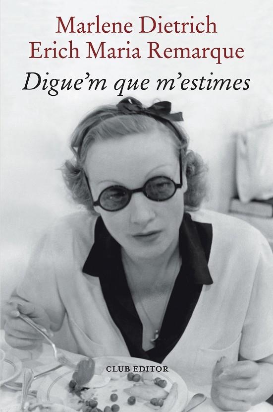 Digue'm que m'estimes | 9788473294898 | Remarque, Erich Maria/Dietrich, Marlene | Llibres.cat | Llibreria online en català | La Impossible Llibreters Barcelona