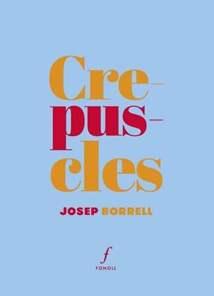 Crepuscles | 9788410220454 | Borrell i Figuera, Josep | Llibres.cat | Llibreria online en català | La Impossible Llibreters Barcelona