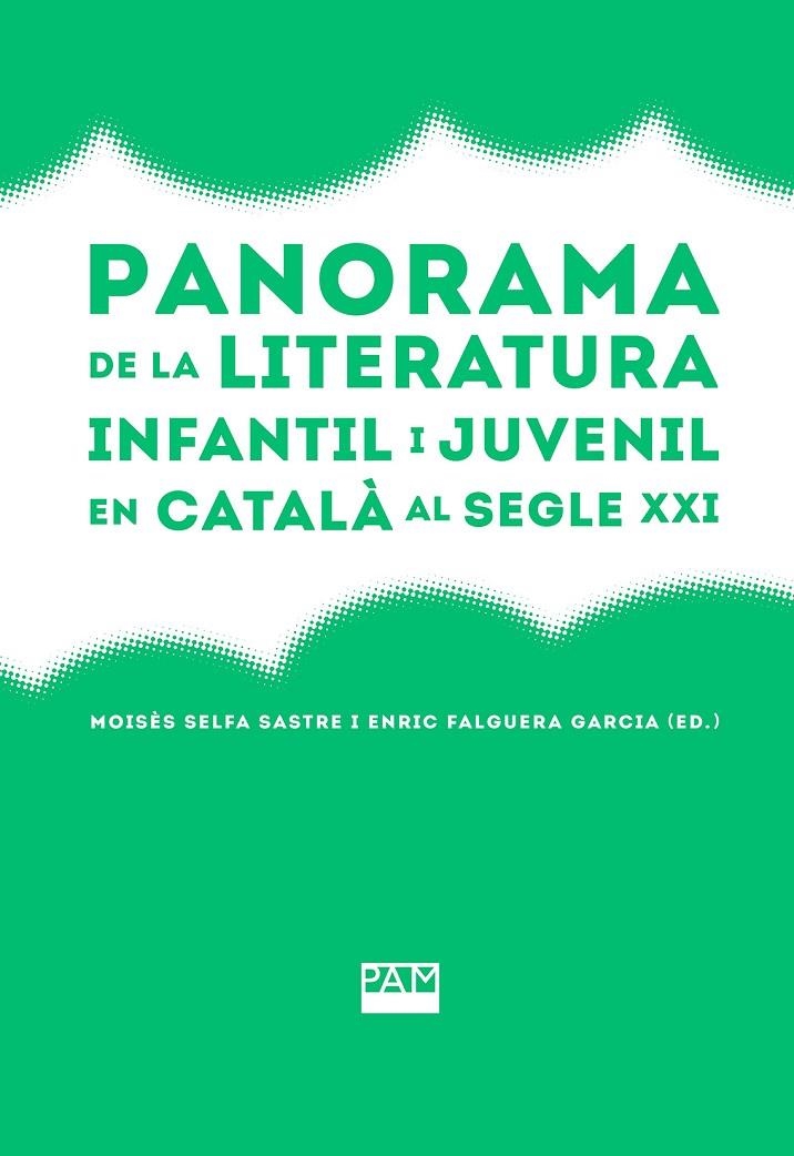 Panorama de la literatura infantil i juvenil en català al segle XXI | 9788491913252 | Selfa Sastre, Moisés/Falguera Garcia, Enric (ed.) | Llibres.cat | Llibreria online en català | La Impossible Llibreters Barcelona
