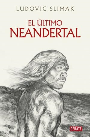 El último Neandertal | 9788410214941 | Slimak, Ludovic | Llibres.cat | Llibreria online en català | La Impossible Llibreters Barcelona