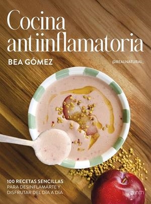 Cocina antiinflamatoria | 9788408313625 | Bea Gómez @bealnatural_ | Llibres.cat | Llibreria online en català | La Impossible Llibreters Barcelona