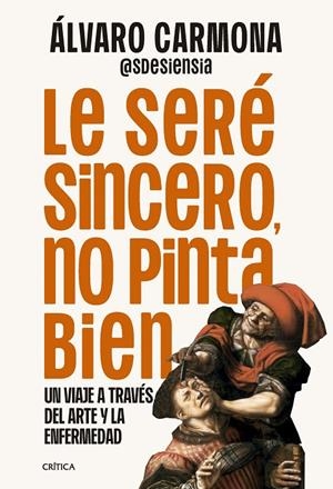 Le seré sincero, no pinta bien | 9788491998303 | Carmona, Álvaro | Llibres.cat | Llibreria online en català | La Impossible Llibreters Barcelona