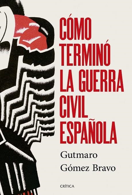 Cómo terminó la guerra civil española | 9788491998525 | Gómez Bravo, Gutmaro | Llibres.cat | Llibreria online en català | La Impossible Llibreters Barcelona