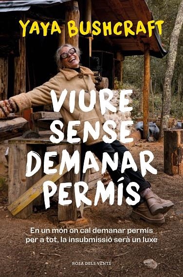 Viure sense demanar permís | 9791387653651 | Yaya Bushcraft | Llibres.cat | Llibreria online en català | La Impossible Llibreters Barcelona