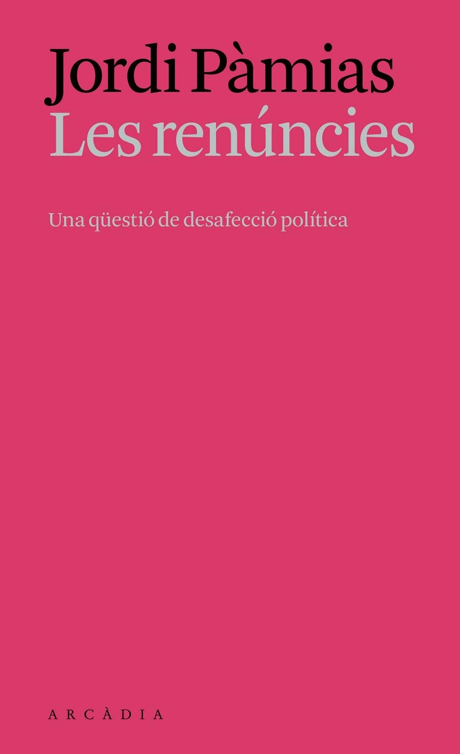 Les renúncies | 9788412999761 | Pàmias Massana, Jordi | Llibres.cat | Llibreria online en català | La Impossible Llibreters Barcelona