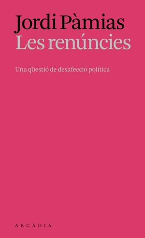 Les renúncies | 9788412999761 | Pàmias Massana, Jordi | Llibres.cat | Llibreria online en català | La Impossible Llibreters Barcelona