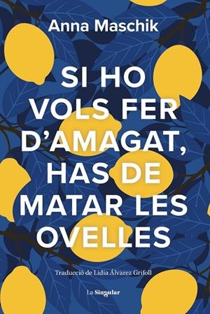 Si ho vols fer d'amagat, has de matar les ovelles | 9788413588735 | Anna Maschik | Llibres.cat | Llibreria online en català | La Impossible Llibreters Barcelona