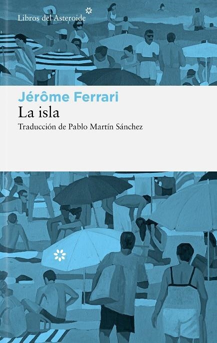 La isla | 9788410178908 | Ferrari, Jérôme | Llibres.cat | Llibreria online en català | La Impossible Llibreters Barcelona