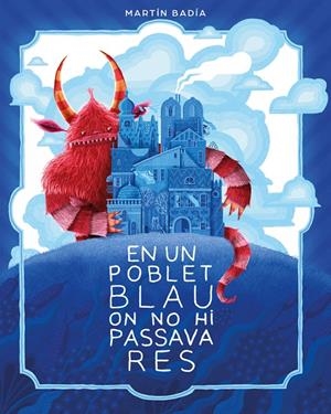 En un poblet blau on no hi passava res | 9788426434241 | Badia, Martín | Llibres.cat | Llibreria online en català | La Impossible Llibreters Barcelona