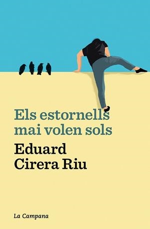 Els estornells mai volen sols | 9788419245694 | Cirera Riu, Eduard | Llibres.cat | Llibreria online en català | La Impossible Llibreters Barcelona