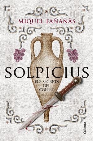 Solpicius. Els secrets del Collet | 9788466434591 | Miquel Fañanàs | Llibres.cat | Llibreria online en català | La Impossible Llibreters Barcelona