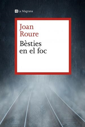 Bèsties en el foc | 9788419334749 | Roure, Joan | Llibres.cat | Llibreria online en català | La Impossible Llibreters Barcelona
