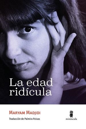 La edad ridícula | 9791399004069 | Madjidi, Maryam | Llibres.cat | Llibreria online en català | La Impossible Llibreters Barcelona