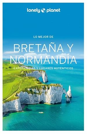 Lo mejor de Bretaña y Normandía 1 | 9788408287247 | Corbel, Christophe/Derouard, Hugues/Senart, Sophie/Delabroy, Caroline/Lannoy, Julien/Lajaurie, Eric/ | Llibres.cat | Llibreria online en català | La Impossible Llibreters Barcelona